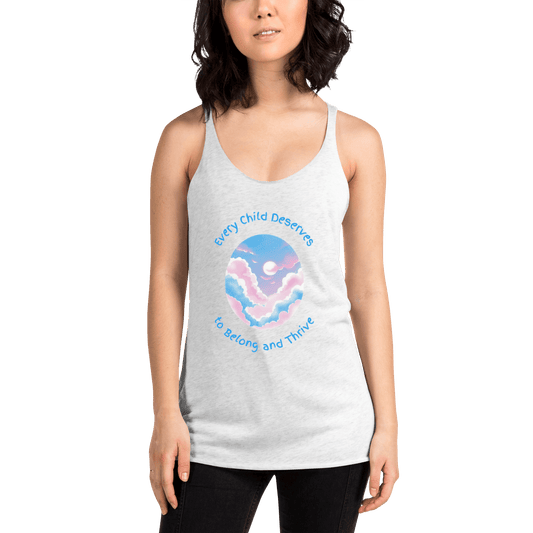 Every Child Deserves to Belong and Thrive Women's Racerback Tank - Belong + Thrive
