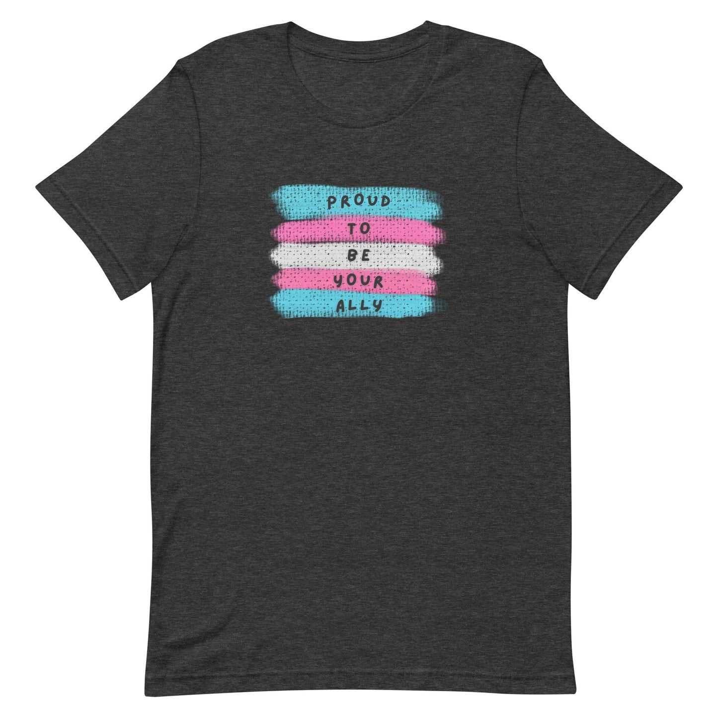 Proud to be Your Ally Gender Neutral T-Shirt - Belong + Thrive